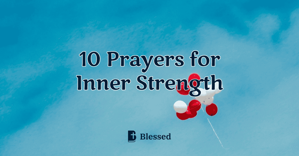 10 Prayers for Inner Strength