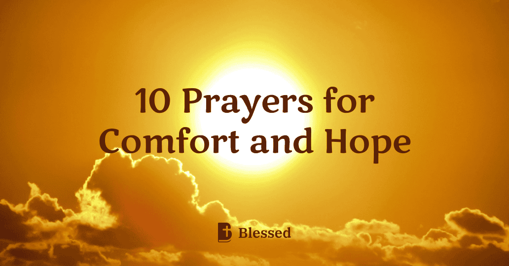 10 Prayers for Comfort and Hope