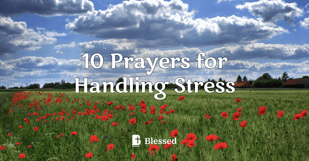 10 Prayers for Handling Stress