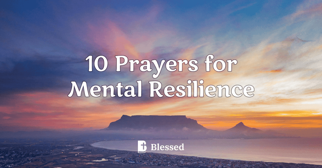 10 Prayers for Mental Resilience