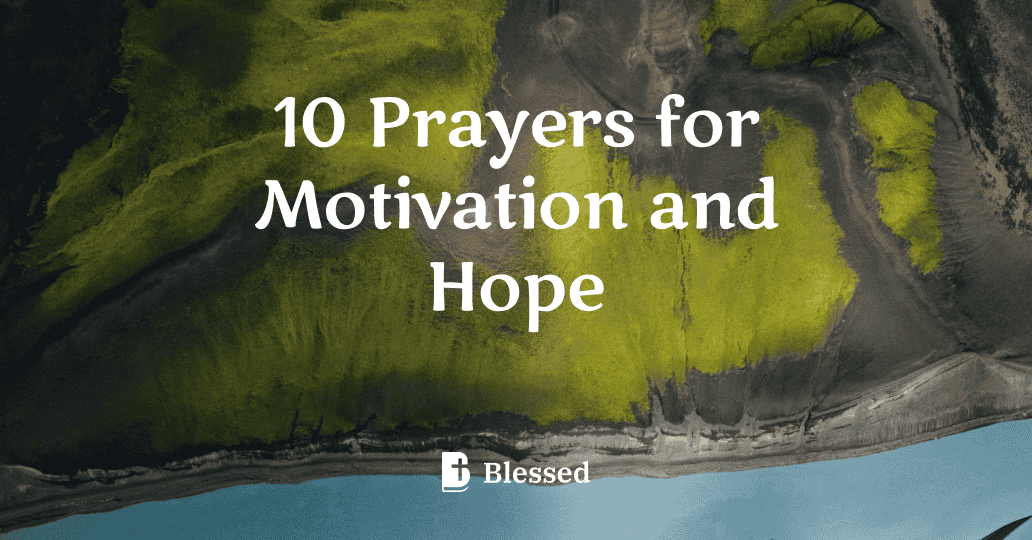 10 Prayers for Motivation and Hope