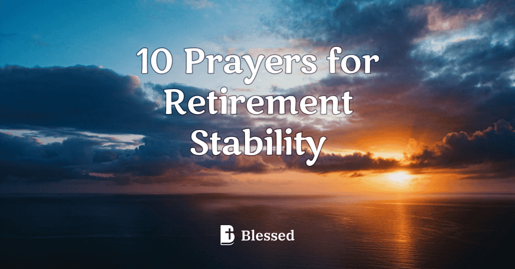 10 Prayers for Retirement Stability