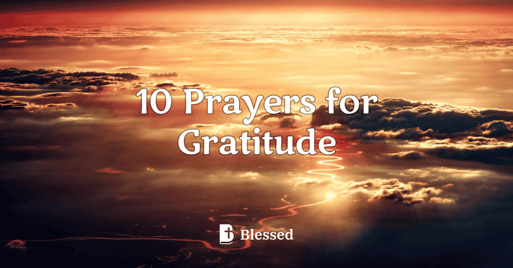 10 Prayers for Gratitude