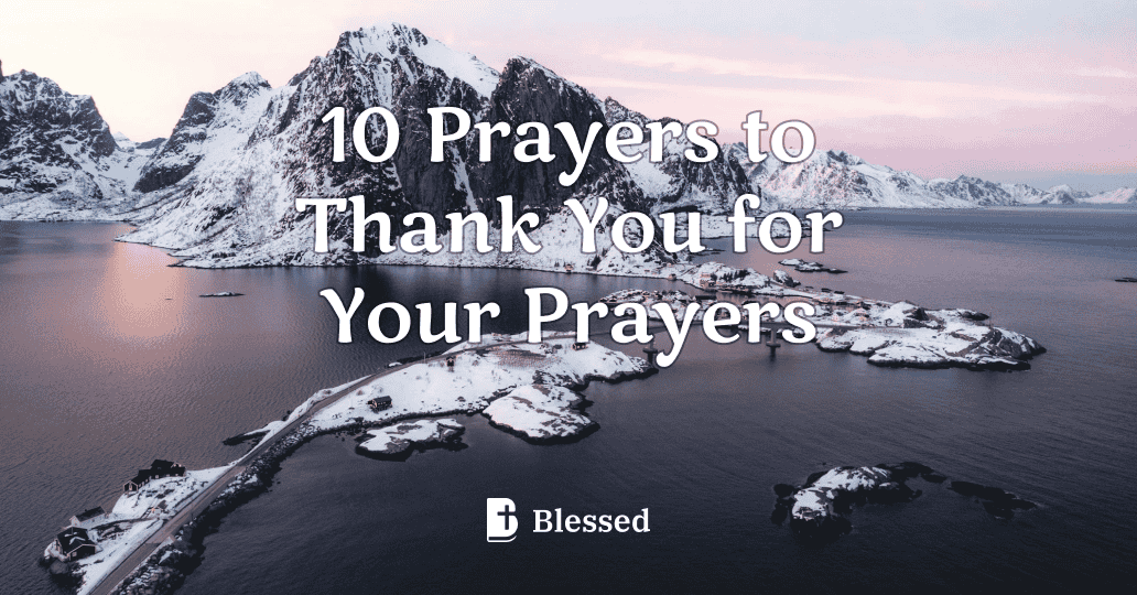 10 Prayers to Thank You for Your Prayers