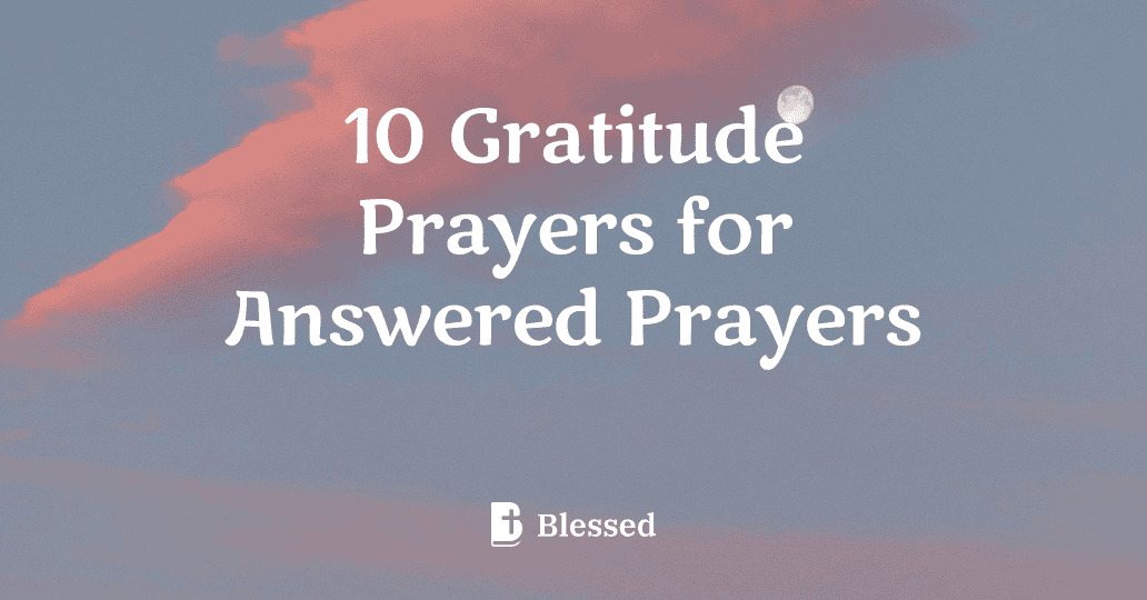 10 Gratitude Prayers for Answered Prayers