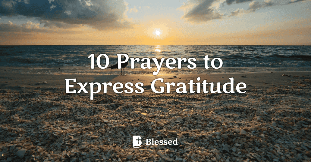 10 Prayers to Express Gratitude
