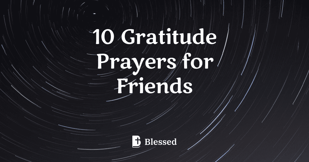 10 Gratitude Prayers for Friends