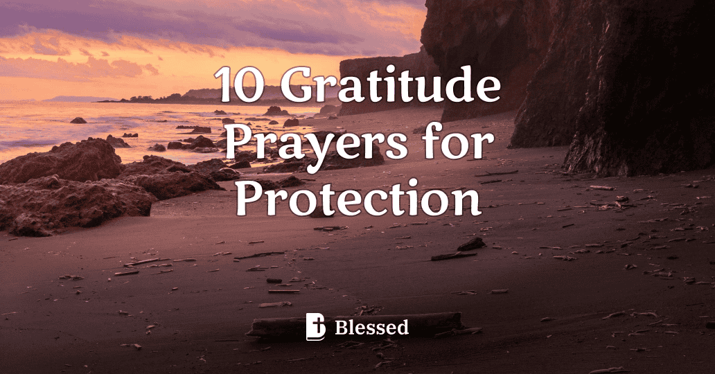 10 Gratitude Prayers for Protection