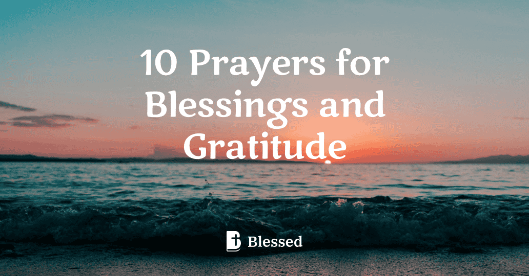 10 Prayers for Blessings and Gratitude