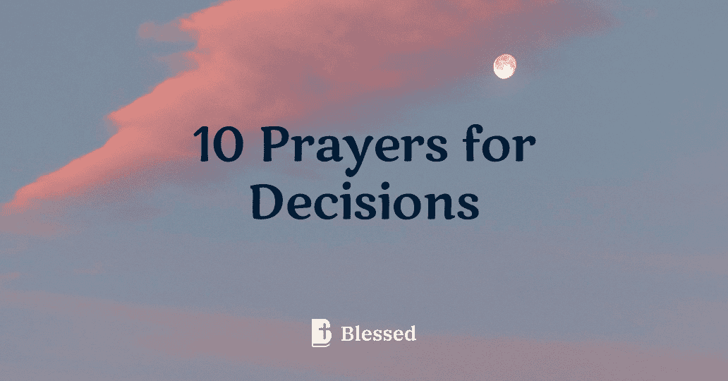 10 Prayers for Decisions