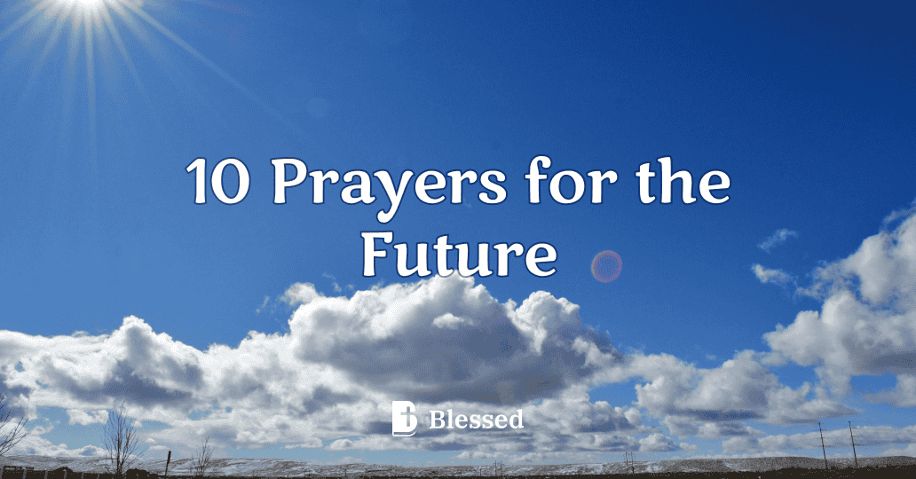 10 Prayers for the Future