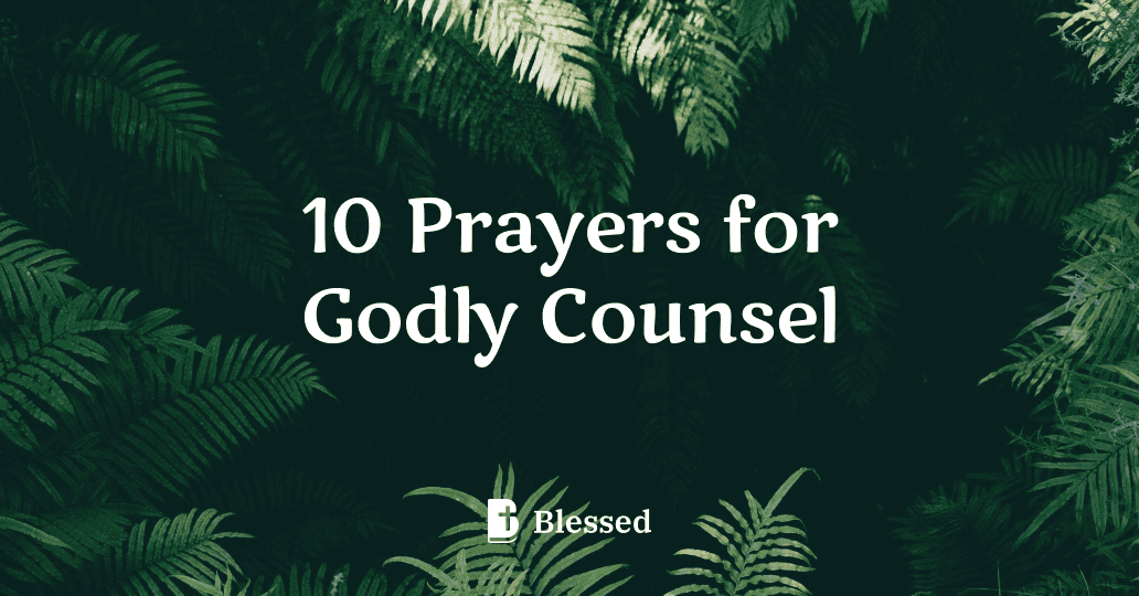 10 Prayers for Godly Counsel
