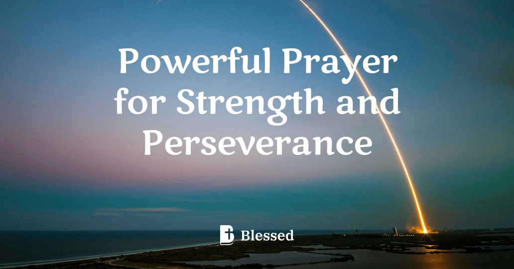 Powerful Prayer for Strength and Perseverance