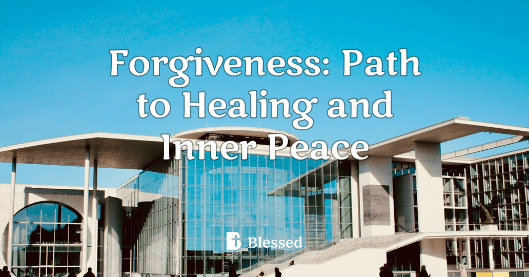 Forgiveness: Path to Healing and Inner Peace