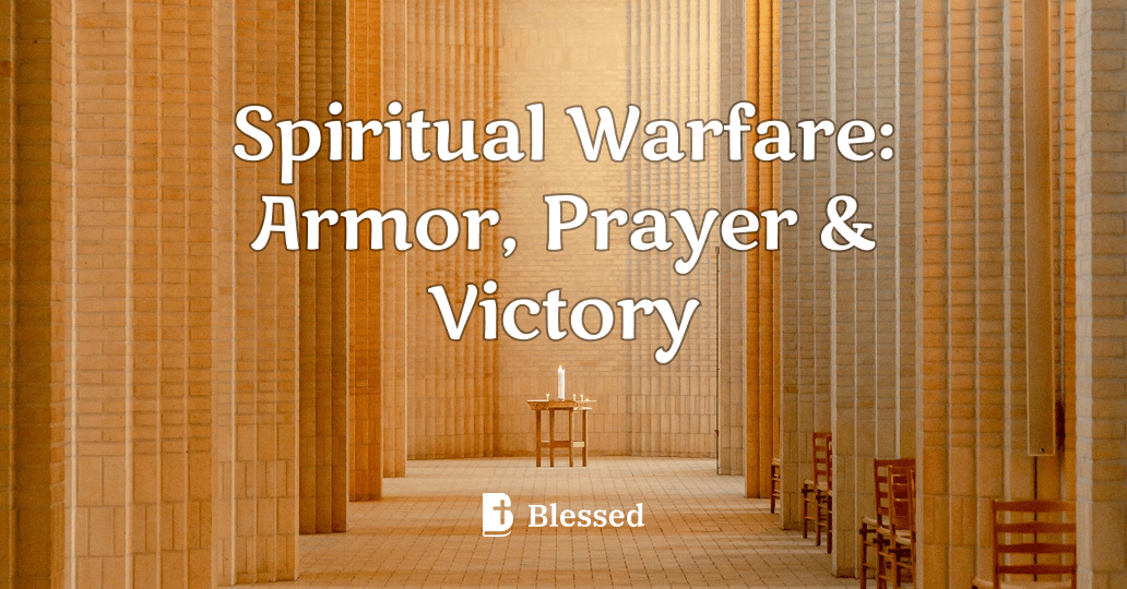 Spiritual Warfare: Armor, Prayer & Victory