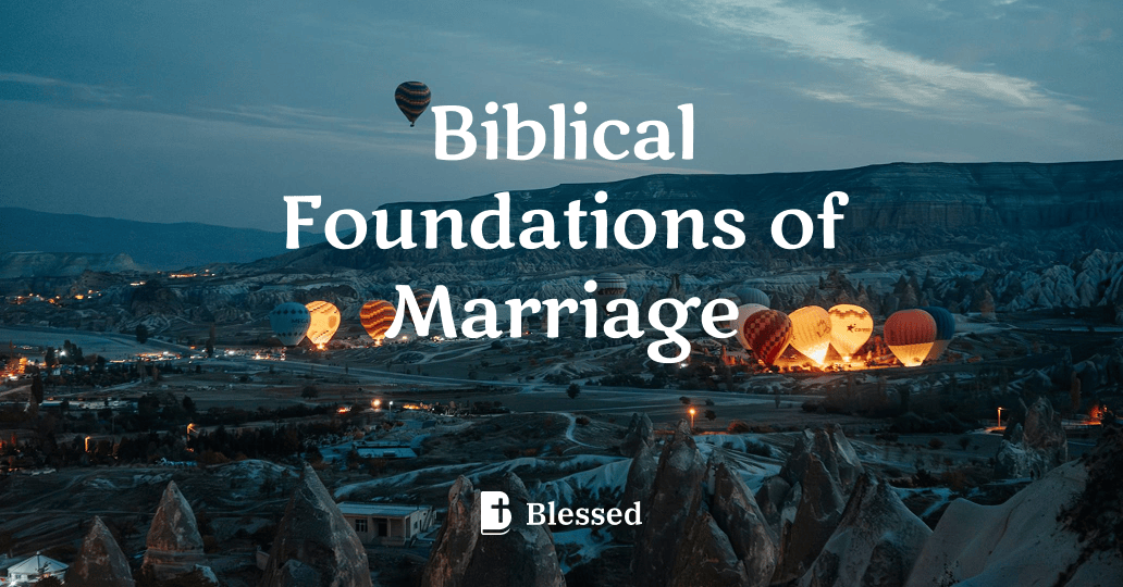Biblical Foundations of Marriage