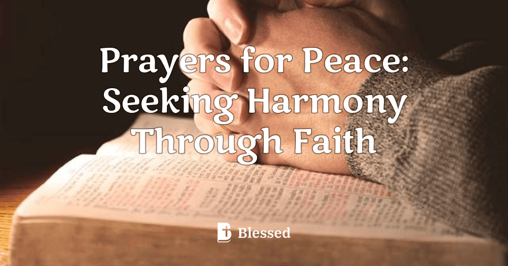 Prayers for Peace: Seeking Harmony Through Faith