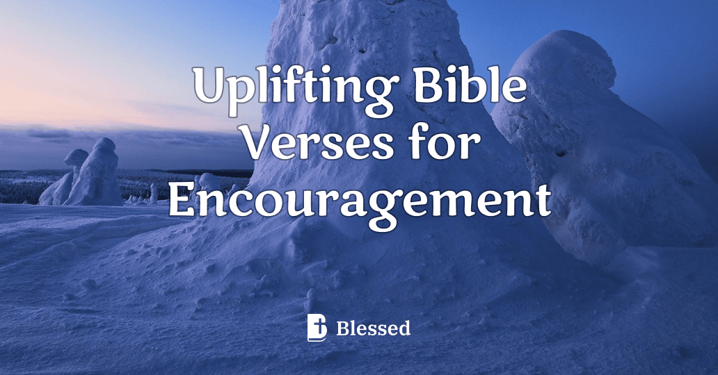 Uplifting Bible Verses for Encouragement