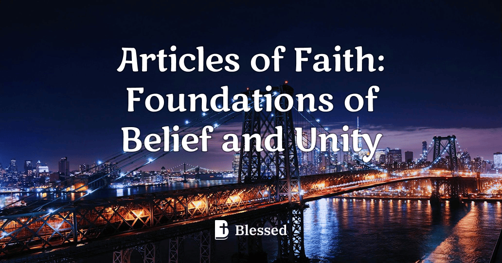 Articles of Faith: Foundations of Belief and Unity