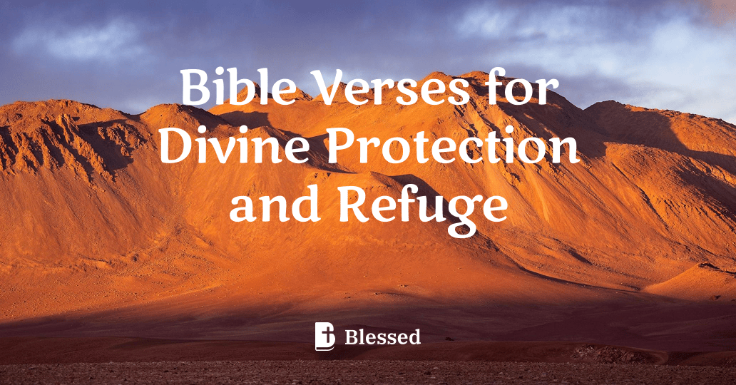 Bible Verses for Divine Protection and Refuge