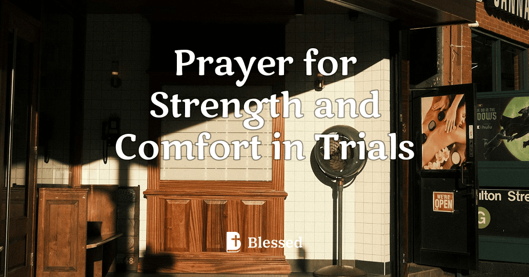 Prayer for Strength and Comfort in Trials