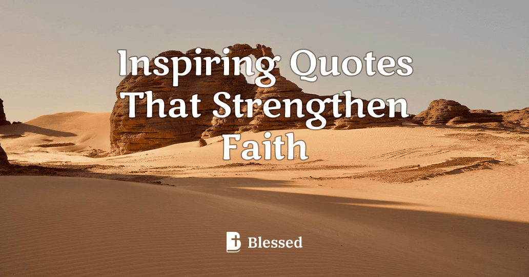 Inspiring Quotes That Strengthen Faith