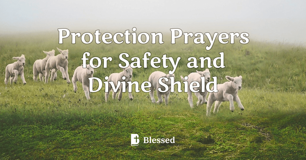 Protection Prayers for Safety and Divine Shield