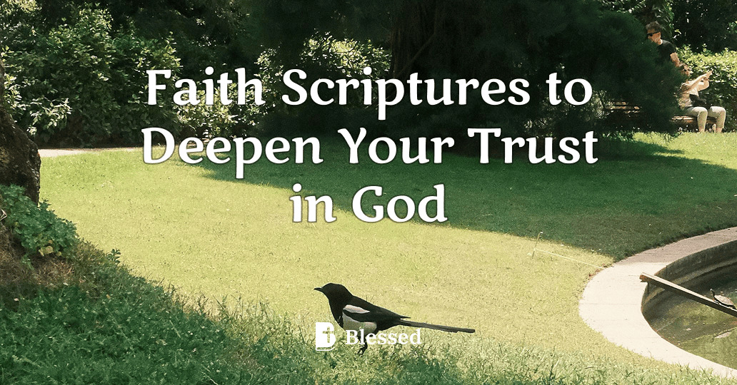 Faith Scriptures to Deepen Your Trust in God