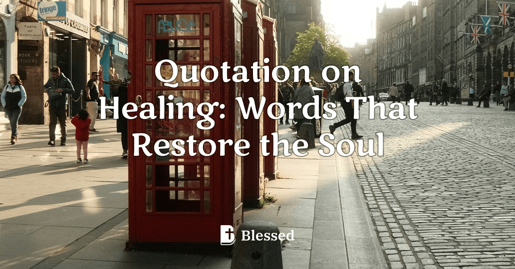 Quotation on Healing: Words That Restore the Soul