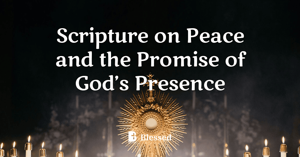 Scripture on Peace and the Promise of God’s Presence