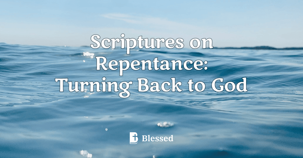 Scriptures on Repentance: Turning Back to God