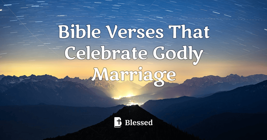 Bible Verses That Celebrate Godly Marriage