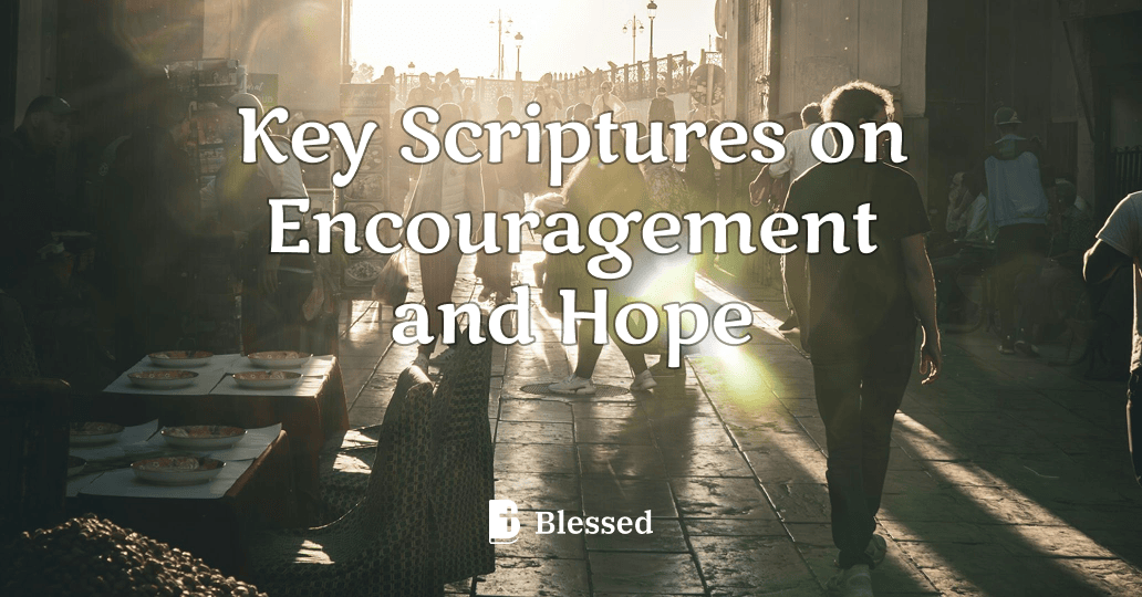 Key Scriptures on Encouragement and Hope