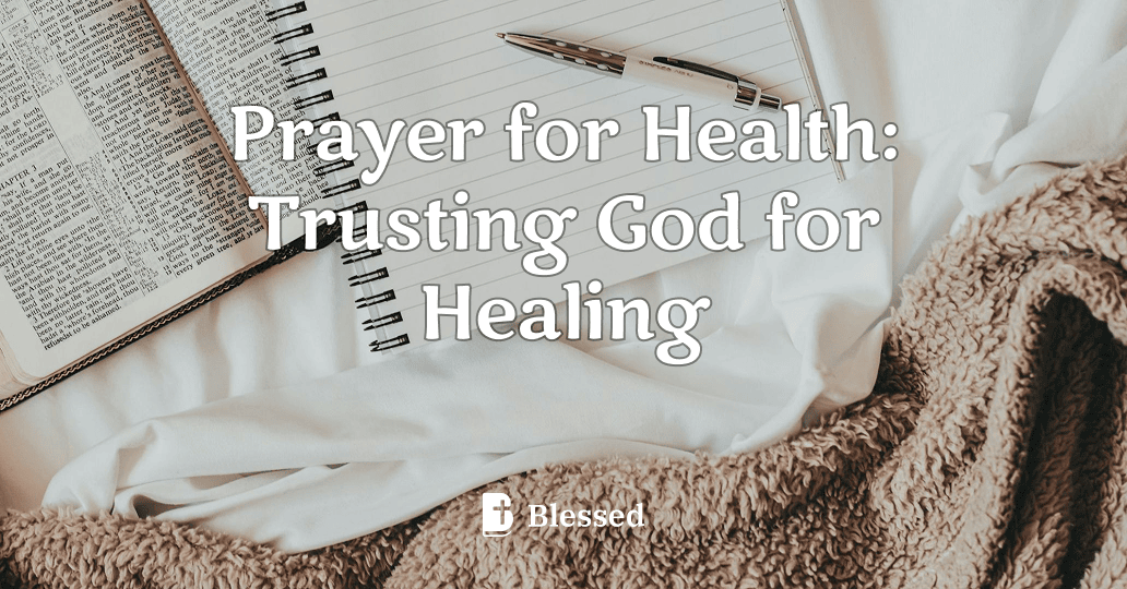 Prayer for Health: Trusting God for Healing