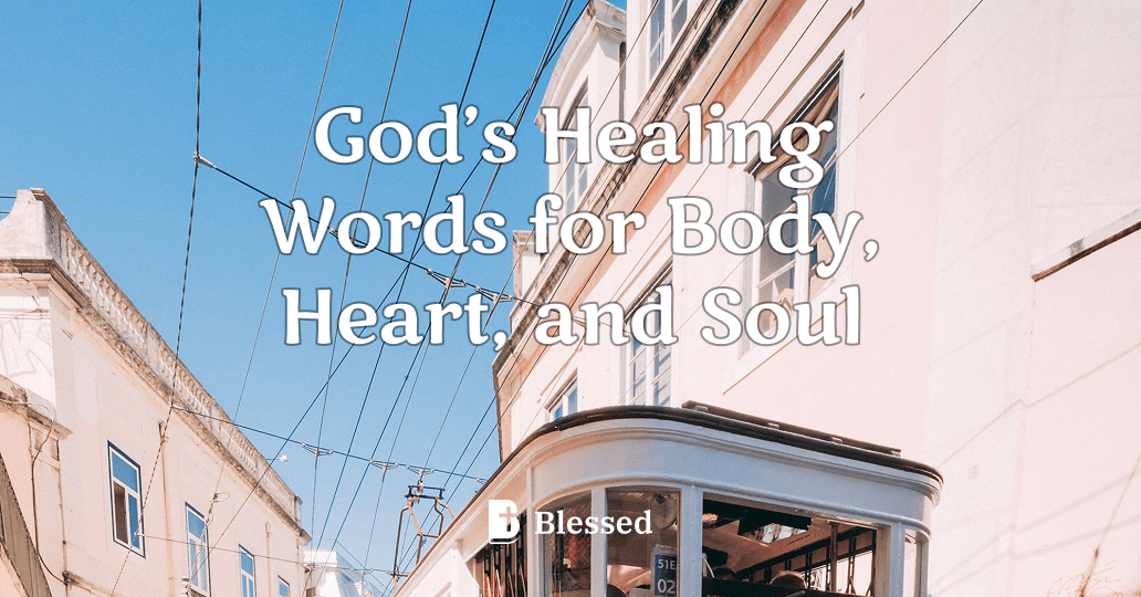 God’s Healing Words for Body, Heart, and Soul