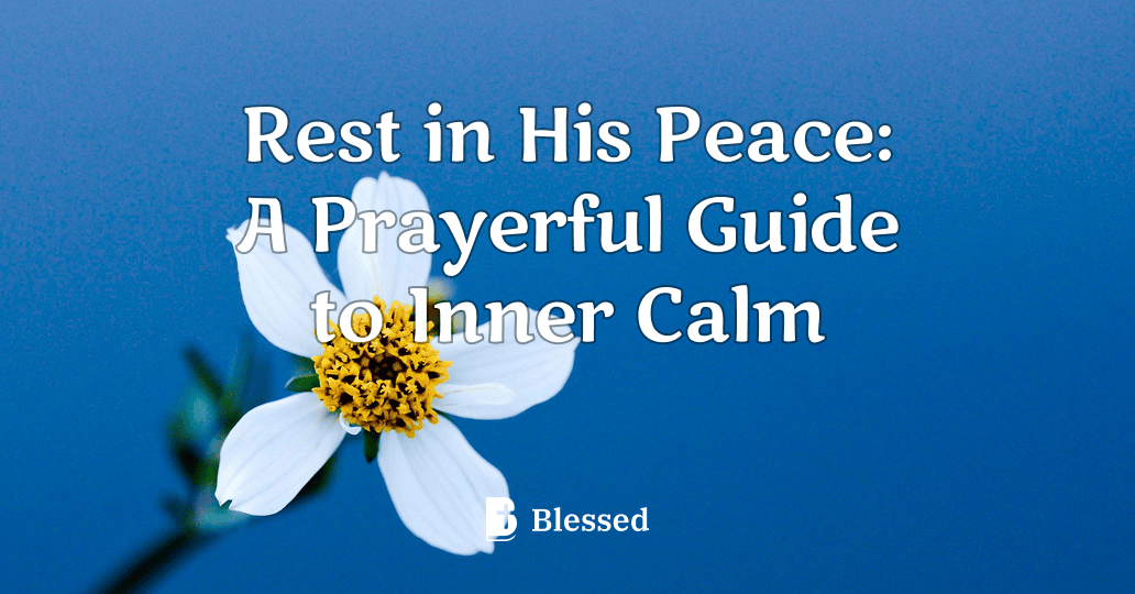 Rest in His Peace: A Prayerful Guide to Inner Calm