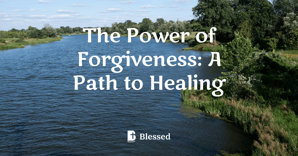 The Power of Forgiveness: A Path to Healing