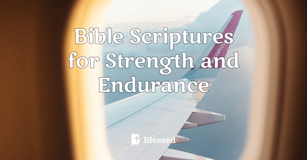 Bible Scriptures for Strength and Endurance