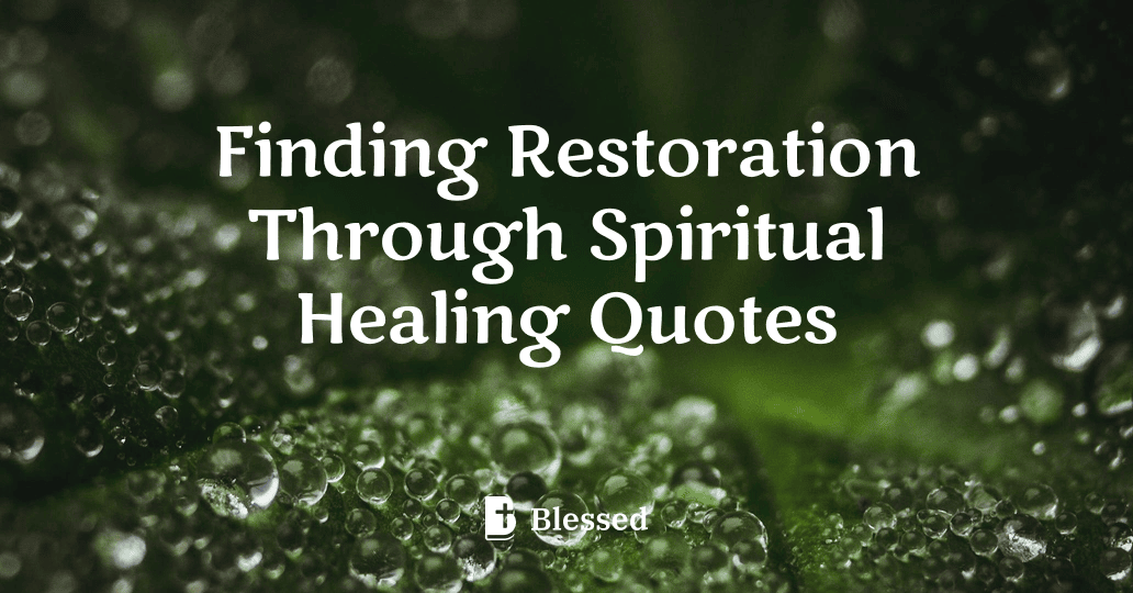 Finding Restoration Through Spiritual Healing Quotes