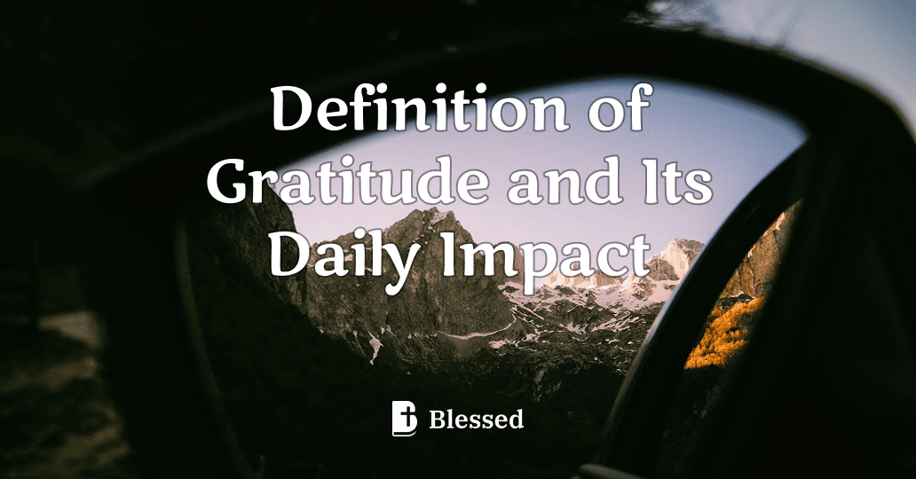 Definition of Gratitude and Its Daily Impact