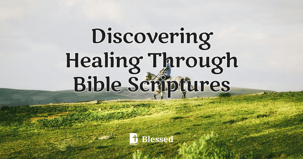 Discovering Healing Through Bible Scriptures
