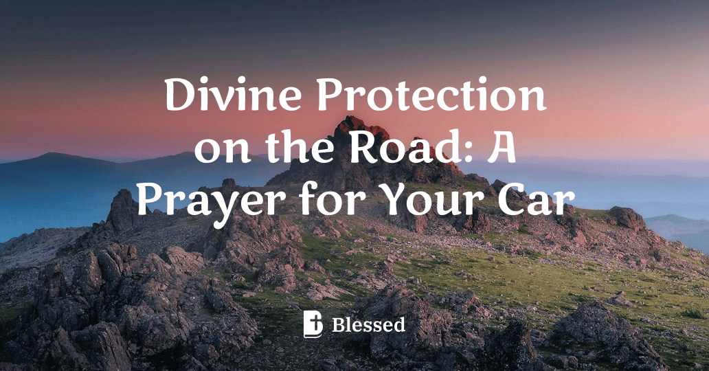 Divine Protection on the Road: A Prayer for Your Car