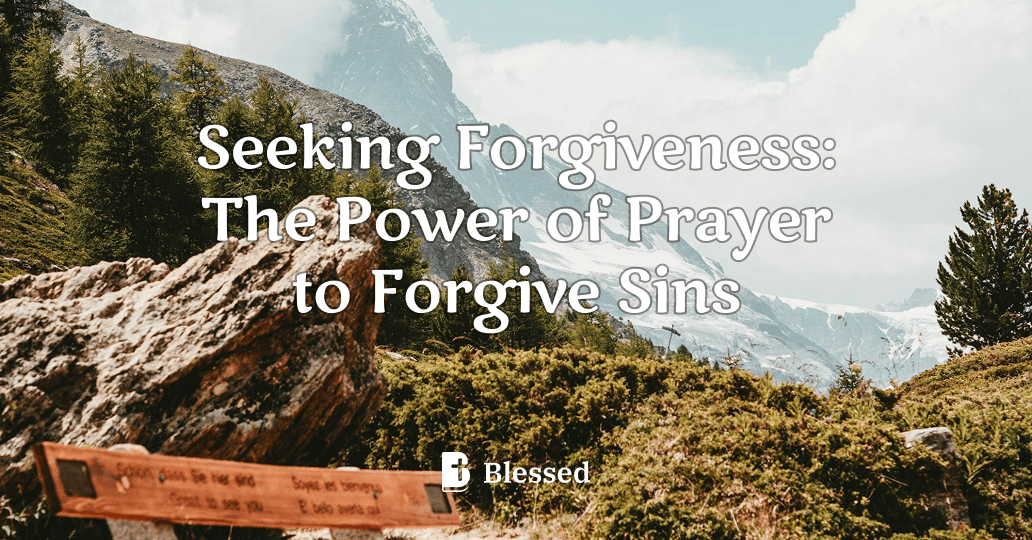Seeking Forgiveness: The Power of Prayer to Forgive Sins