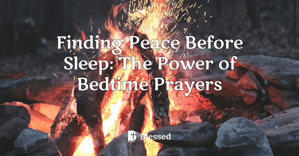 Finding Peace Before Sleep: The Power of Bedtime Prayers