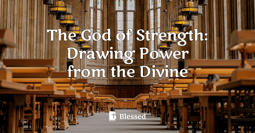 The God of Strength: Drawing Power from the Divine