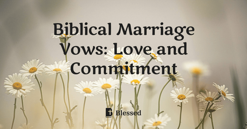 Biblical Marriage Vows: Love and Commitment
