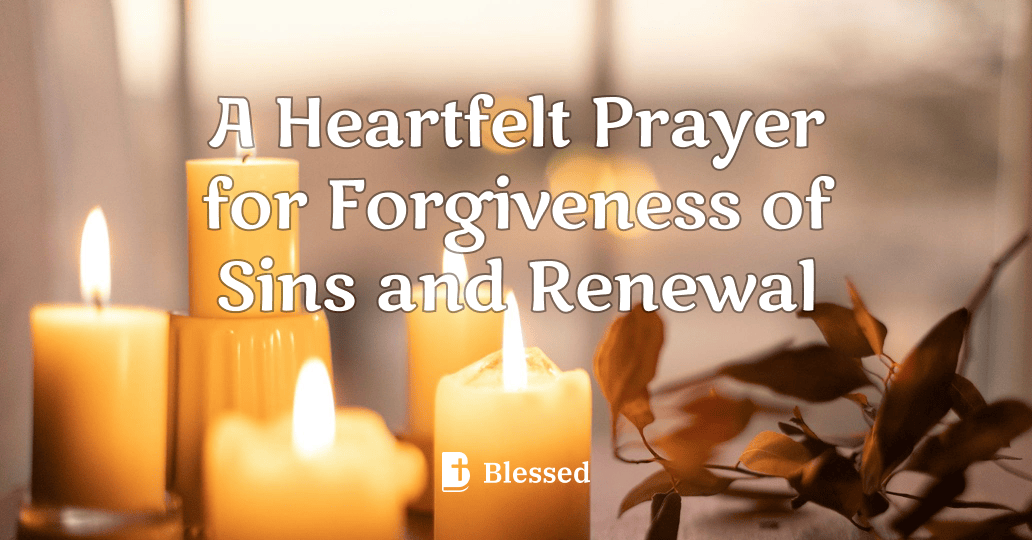 A Heartfelt Prayer for Forgiveness of Sins and Renewal