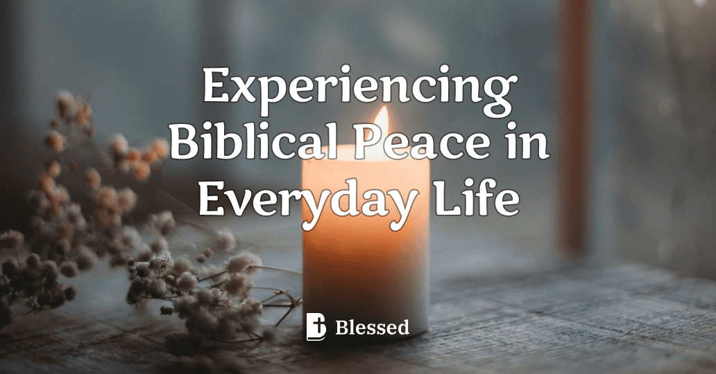 Experiencing Biblical Peace in Everyday Life