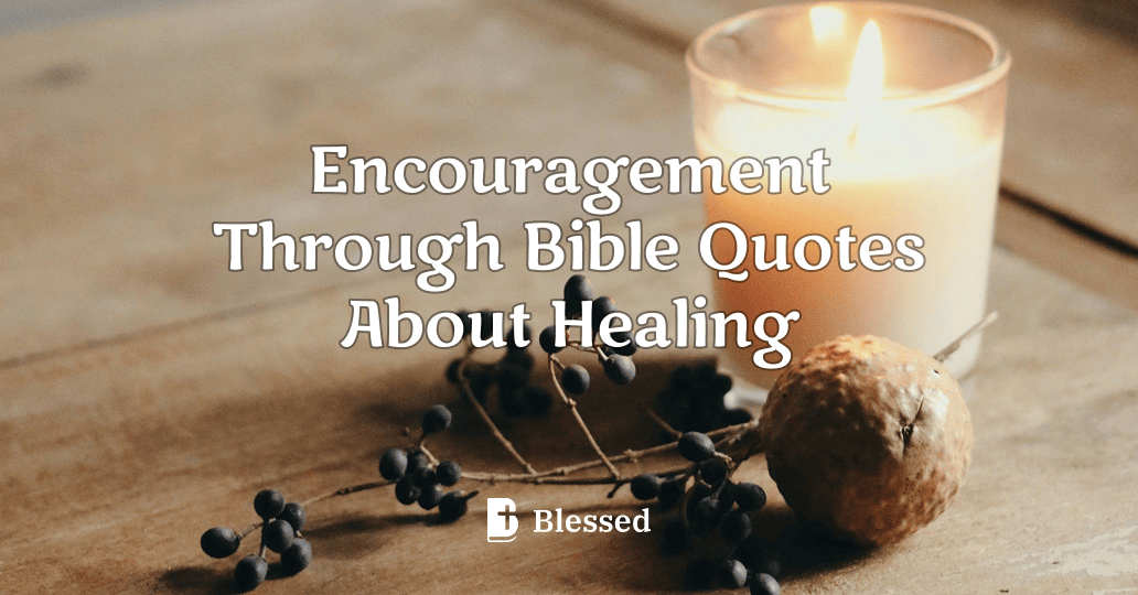 Encouragement Through Bible Quotes About Healing