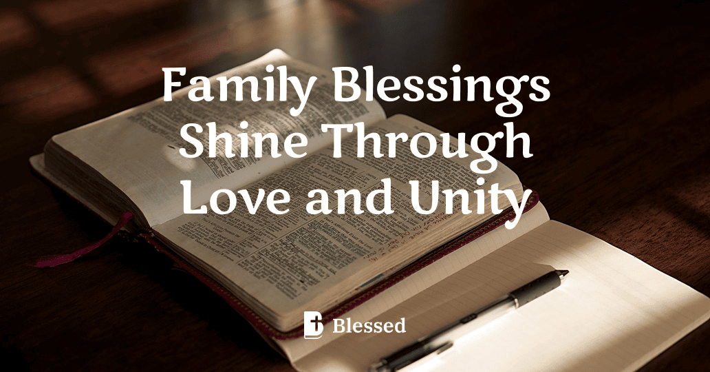 Family Blessings Shine Through Love and Unity